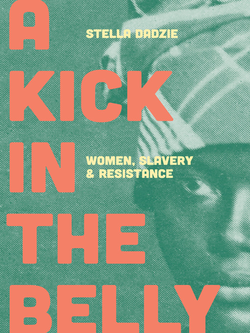 Title details for A Kick in the Belly by Stella Abasa Dadzie - Available